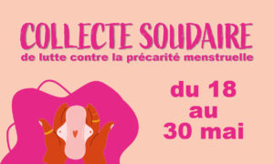 Collecte solidaire de lutte contre la précarité menstruelle